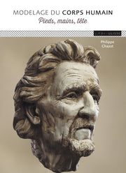 Livre - Modelage du corps humain : Pieds, mains, tête, 2e éd. (P. Chazot)