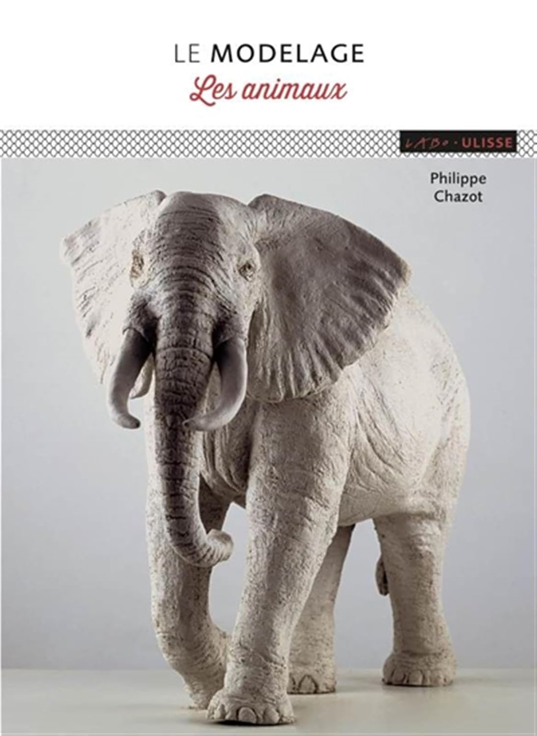 Livre - Le modelage : Les Animaux (P. Chazot)