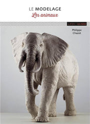 Livre - Le modelage : Les Animaux (P. Chazot)