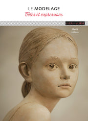 Livre - Le modelage : Têtes et expressions, 2e éd. (B. Hildre)