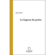 LIVRE - LA SAGESSE DU POTIER (J.GIREL)