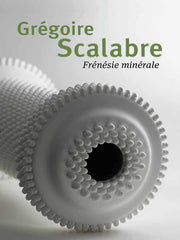 LIVRE - GREGOIRE SCALABRE - FRENESIE MINERALE (P. VAN PETEGHEM)