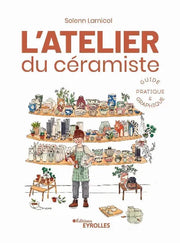 LIVRE - L'ATELIER DU CERAMISTE : GUIDE PRATIQUE ET GRAPHIQUE (S.LARNICOL)