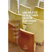 LIVRE - UNE PALETTE DE GLACURE EN FOUR ELECTRIQUE (C.LADEVEZE)